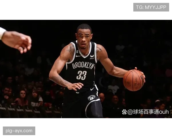 克拉克斯顿续约在即，篮网内线未来走向成焦点